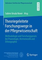 Springer Fachmedien Wiesbaden Theoriegeleitete Forschungswege in der Pflegewissenschaft