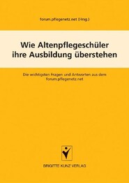Wie Altenpflegesch&uuml;ler ihre Ausbildung &uuml;berstehen