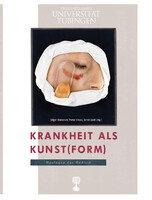 Eberhard Karls Universitä Krankheit als Kunst(form)