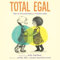 Zuckersüß Verlag Total egal: Was in Freundschaften wirklich zählt