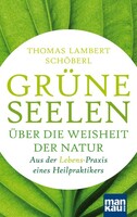 Mankau Verlag Grüne Seelen. Über die Weisheit der Natur