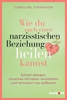 Humboldt Wie du nach einer narzisstischen Beziehung heilen kannst