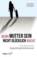 Wenn Mutter sein nicht glücklich macht
