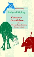 Unionsverlag Genau-so-Geschichten oder Wie das Kamel seinen Höcker kriegte