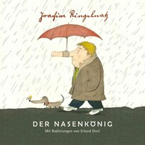 Joachim Ringelnatz. Der Nasenk&ouml;nig