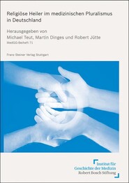 Religi&ouml;se Heiler im medizinischen Pluralismus in Deutschland