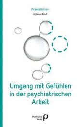 Umgang mit Gef&uuml;hlen in der psychiatrischen Arbeit
