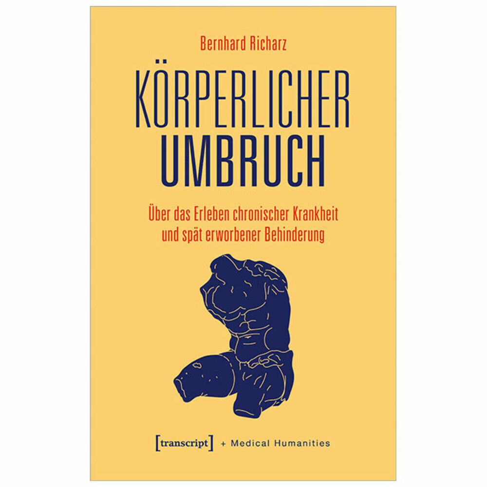 Körperlicher Umbruch. Über das Erleben chronischer Krankheit und spät erworbener Behinderung