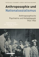 Schwabe Verlag Basel Anthroposophie und Nationalsozialismus. Anthroposophische Psychiatrie und Heilpädagogik 1933-1945