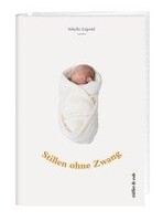 Rüffer&Rub Sachbuchverlag Stillen ohne Zwang