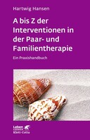 Klett-Cotta Verlag A bis Z der Interventionen in der Paar- und Familientherapie (Leben lernen, Bd. 196)