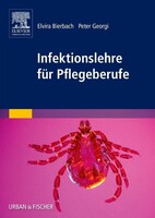 Infektionslehre für Pflegeberufe Urban & Fischer/Elsevier Infektionslehre für Pflegeberufe