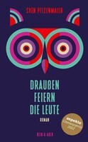 Kein + Aber Draußen feiern die Leute