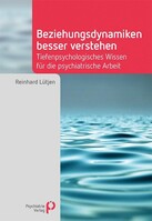 Psychiatrie-Verlag GmbH Beziehungsdynamiken besser verstehen