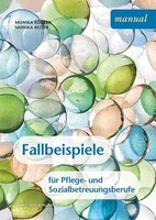 facultas.wuv Universitäts Fallbeispiele für Pflege- und Sozialbetreuungsberufe