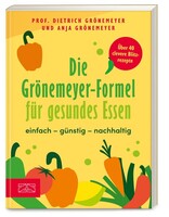 Die Grönemeyer-Formel für gesundes Essen ZS Verlag Die Grönemeyer-Formel für gesundes Essen