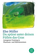 S. Fischer Verlag Du spürst unter deinen Füßen das Gras