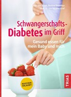 Schwangerschafts-Diabetes im Griff Trias Schwangerschafts-Diabetes im Griff