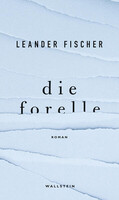 Wallstein Verlag GmbH Die Forelle