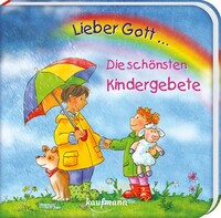 Kaufmann Ernst Vlg GmbH Lieber Gott ... Die schönsten Kindergebete