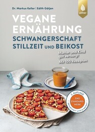 Vegane Ern&auml;hrung: Schwangerschaft, Stillzeit und Beikost
