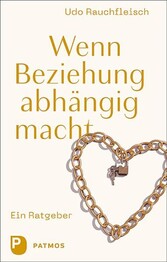 Wenn Beziehung abh&auml;ngig macht