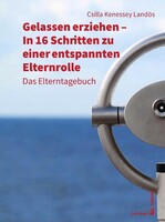 Auer-System-Verlag, Carl Gelassen erziehen - In 16 Schritten zu einer entspannten Elternrolle