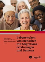 Hogrefe AG Lebenswelten von Menschen mit Migrationserfahrung und Demenz