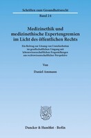 Duncker & Humblot GmbH Medizinethik und medizinethische Expertengremien im Licht des öffentlichen Rechts