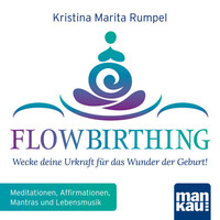 Mankau FlowBirthing (Audio-CD)