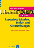 Hogrefe Verlag GmbH + Co. Ratgeber Exzessives Schreien, Schlaf- und Fütterstörungen