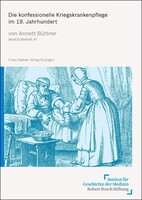 Steiner Franz Verlag Die konfessionelle Kriegskrankenpflege im 19. Jahrhundert