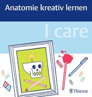 Georg Thieme Verlag I care - Anatomie kreativ lernen