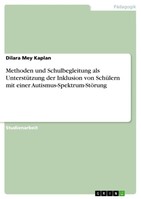 GRIN Verlag Methoden und Schulbegleitung als Unterstützung der Inklusion von Schülern mit einer Autismus-Spektrum-Störung