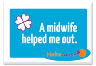 Hebamuse Magnet "A midwife helped me out"