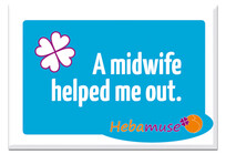 Magnet "A midwife helped me out"