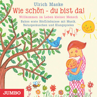 Jumbo Neue Medien + Verla Wie schön - du bist da! Willkommen im Leben kleiner Mensch (CD)