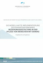 Modellhafte Impflementierung des Expertenstandards "Beziehungsgestaltung in der Pflege von Menschen mit Demenz"