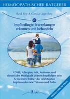 Lage & Roy Verlag Homöopathische Ratgeber 15: Impfbedingte Erkrankungen erkennen und behandeln