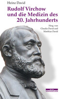 Bebra Verlag Rudolf Virchow und die Medizin des 20. Jahrhunderts