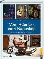 L + H Verlag GmbH Vom Aderlass zum Nanoskop