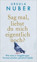 Piper Verlag GmbH Sag mal, liebst du mich eigentlich noch?