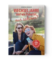 Kneipp Verlag Wechseljahre sind wie Pubertät, nur schöner!