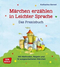 M&auml;rchen erz&auml;hlen in Leichter Sprache. Das Praxisbuch