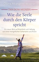 Integral Tan-Dom-Medizin: Wie die Seele durch den Körper spricht