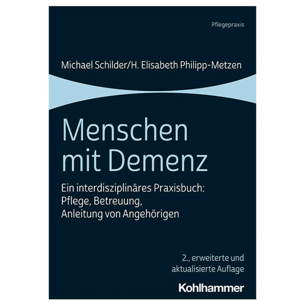 Menschen mit Demenz. Ein interdisziplinäres Praxisbuch
