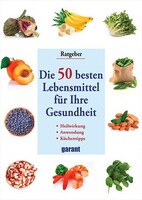 Garant Verlag GmbH Die 50 besten Lebensmittel