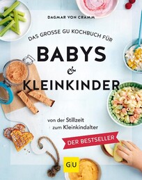 Das gro&szlig;e GU Kochbuch f&uuml;r Babys & Kleinkinder