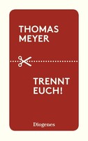 Diogenes Verlag AG Trennt euch!