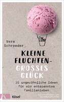 Kösel-Verlag Kleine Fluchten - großes Glück